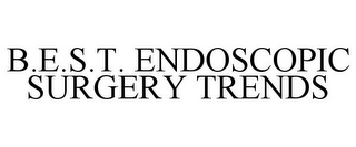 B.E.S.T. ENDOSCOPIC SURGERY TRENDS