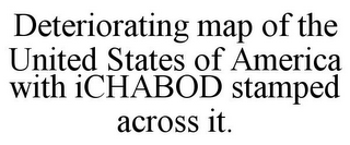 DETERIORATING MAP OF THE UNITED STATES OF AMERICA WITH ICHABOD STAMPED ACROSS IT.