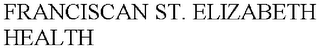 FRANCISCAN ST. ELIZABETH HEALTH