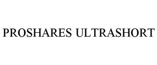 PROSHARES ULTRASHORT