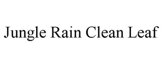 JUNGLE RAIN CLEAN LEAF