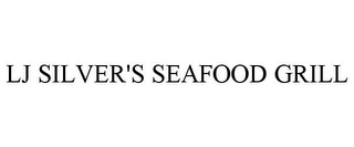 LJ SILVER'S SEAFOOD GRILL