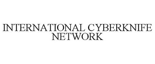 INTERNATIONAL CYBERKNIFE NETWORK