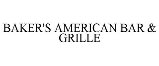 BAKER'S AMERICAN BAR & GRILLE