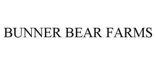 BUNNER BEAR FARMS