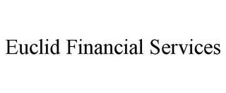 EUCLID FINANCIAL SERVICES