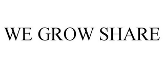 WE GROW SHARE