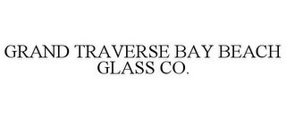 GRAND TRAVERSE BAY BEACH GLASS CO.