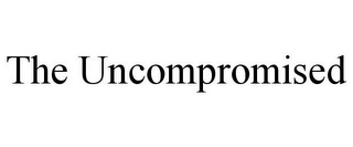 THE UNCOMPROMISED