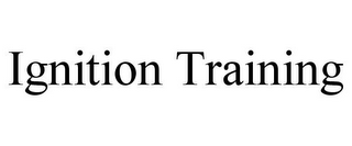 IGNITION TRAINING