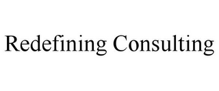 REDEFINING CONSULTING