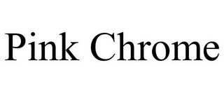 PINK CHROME