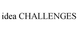 IDEA CHALLENGES