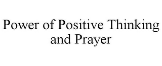 POWER OF POSITIVE THINKING AND PRAYER