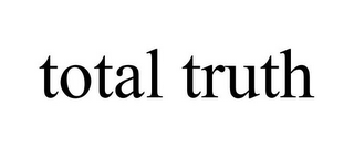 TOTAL TRUTH