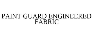 PAINT GUARD ENGINEERED FABRIC