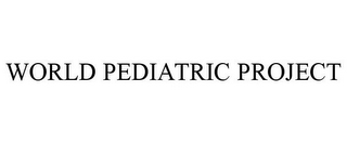 WORLD PEDIATRIC PROJECT