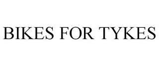 BIKES FOR TYKES