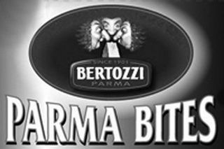 PARMA BITES BERTOZZI PARMA SINCE 1901