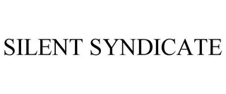 SILENT SYNDICATE