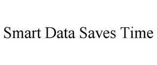 SMART DATA SAVES TIME