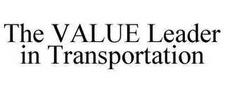 THE VALUE LEADER IN TRANSPORTATION