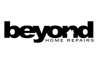 BEYOND HOME REPAIRS