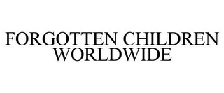 FORGOTTEN CHILDREN WORLDWIDE