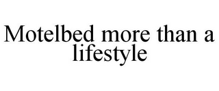 MOTELBED MORE THAN A LIFESTYLE