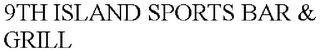 9TH ISLAND SPORTS BAR & GRILL
