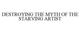 DESTROYING THE MYTH OF THE STARVING ARTIST