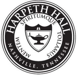 HARPETH HALL NASHVILLE, TENNESSEE MENTEM SPIRITUMQUE TOLLAMUS