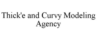 THICK'E AND CURVY MODELING AGENCY