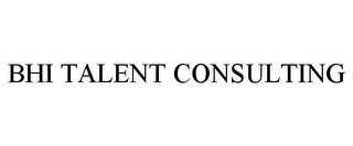 BHI TALENT CONSULTING