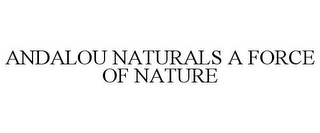 ANDALOU NATURALS A FORCE OF NATURE