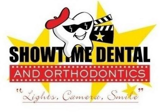 SHOWTIME DENTAL AND ORTHODONTICS "LIGHTS, CAMERA, SMILE"