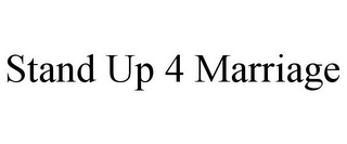 STAND UP 4 MARRIAGE