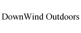 DOWNWIND OUTDOORS