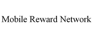 MOBILE REWARD NETWORK