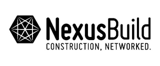 NEXUSBUILD CONSTRUCTION, NETWORKED.