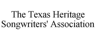 THE TEXAS HERITAGE SONGWRITERS' ASSOCIATION