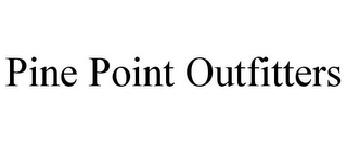 PINE POINT OUTFITTERS