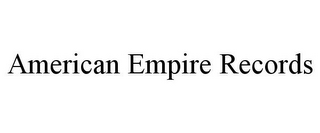 AMERICAN EMPIRE RECORDS