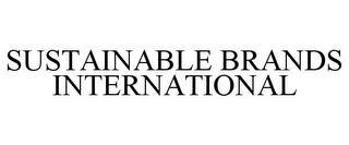 SUSTAINABLE BRANDS INTERNATIONAL