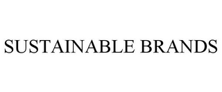 SUSTAINABLE BRANDS