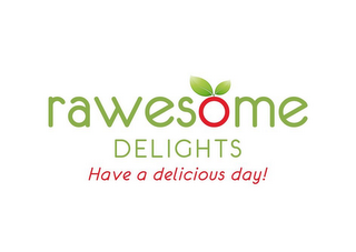 RAWESOME DELIGHTS HAVE A DELICIOUS DAY!