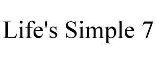 LIFE'S SIMPLE 7