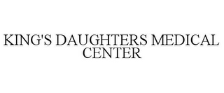 KING'S DAUGHTERS MEDICAL CENTER