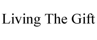 LIVING THE GIFT