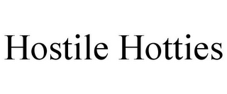 HOSTILE HOTTIES